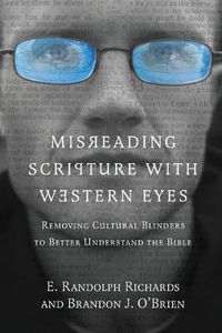 Cover image for Misreading Scripture with Western Eyes - Removing Cultural Blinders to Better Understand the Bible