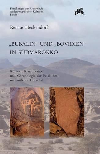 Cover image for 'Bubalin' und 'Bovidien' in Suedmarokko: Kontext, Klassifikation und Chronologie der Felsbilder im Mittleren Draa-Tal