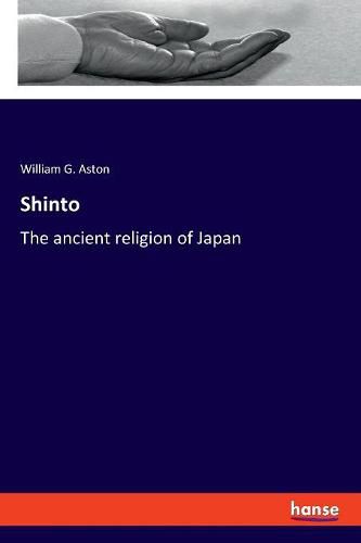 Cover image for Shinto: The ancient religion of Japan