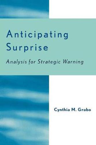 Cover image for Anticipating Surprise: Analysis for Strategic Warning