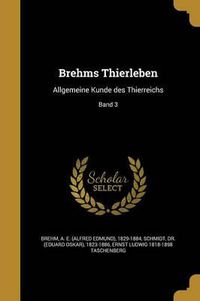 Cover image for Brehms Thierleben: Allgemeine Kunde Des Thierreichs; Band 3