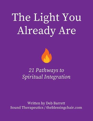 Cover image for The Light You Already Are - 21 Pathways to Spiritual Integration