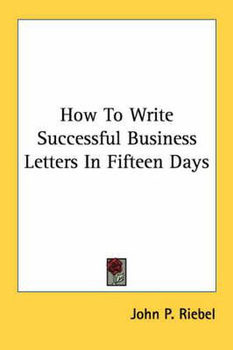 Cover image for How to Write Successful Business Letters in Fifteen Days