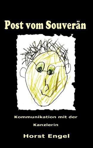 Cover image for Post vom Souveran: Kommunikation mit der Kanzlerin