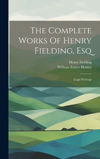 Cover image for The Complete Works Of Henry Fielding, Esq