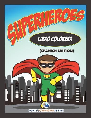 Cover image for Libro Colorear Superheroes (Spanish Edition)