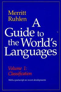 Cover image for A Guide to the World's Languages: Volume I, Classification