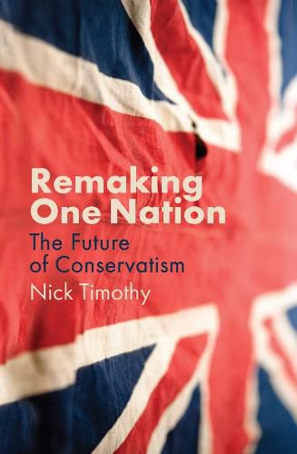 Cover image for Remaking One Nation - The Future of Conservatism
