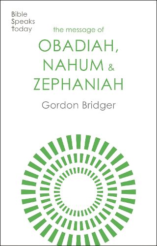 Cover image for The Message of Obadiah, Nahum and Zephaniah: The Kindness And Severity Of God