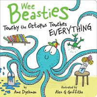 Cover image for Touchy the Octopus Touches Everything