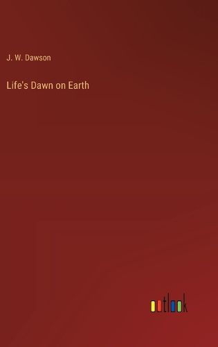 Life's Dawn on Earth