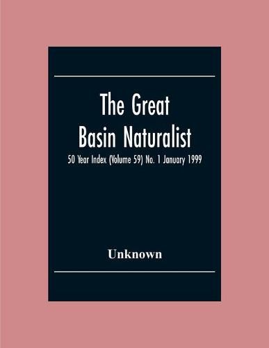 Cover image for The Great Basin Naturalist; 50 Year Index (Volume 59) No. 1 January 1999