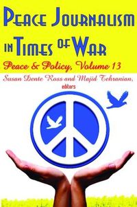 Cover image for Peace Journalism in Times of War: Volume 13: Peace and Policy