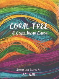 Cover image for Coral Tree: A Costa Rican Canon