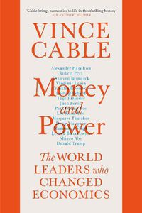 Cover image for Money and Power: The World Leaders Who Changed Economics