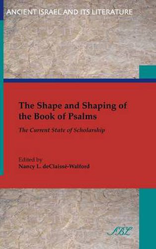 Cover image for The Shape and Shaping of the Book of Psalms: The Current State of Scholarship