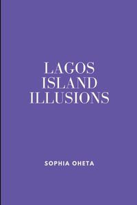 Cover image for Lagos Island Illusions