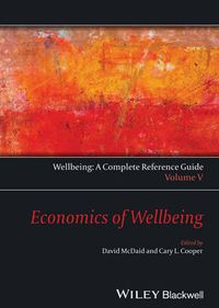 Cover image for Wellbeing: A Complete Reference Guide: Economics of Wellbeing