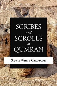 Cover image for Scribes and Scrolls at Qumran