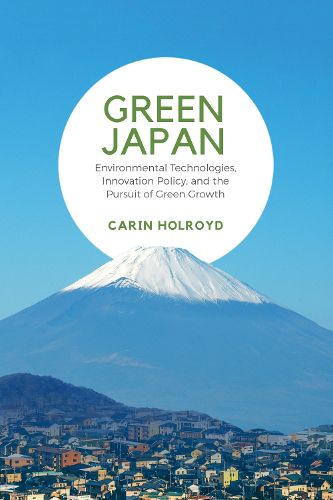 Cover image for Green Japan: Environmental Technologies, Innovation Policy, and the Pursuit of Green Growth