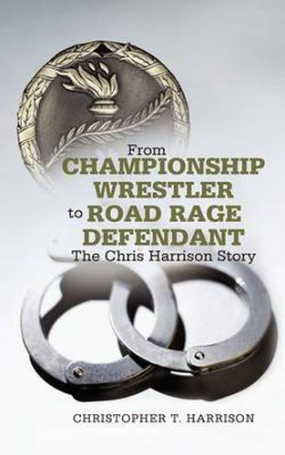 Cover image for From Championship Wrestler to Road Rage Defendant