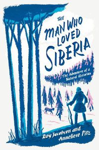 Cover image for The Man Who Loved Siberia