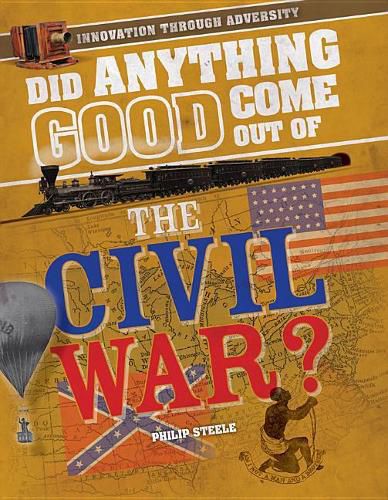 Cover image for Did Anything Good Come Out of the Civil War?