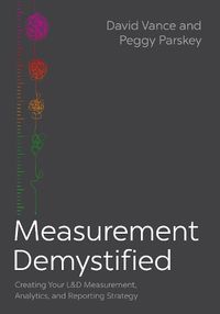 Cover image for Measurement Demystified: Creating Your L&D Measurement, Analytics, and Reporting Strategy