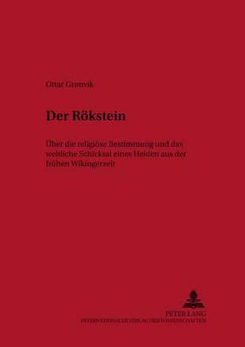 Cover image for Der Roekstein: Ueber Die Religioese Bestimmung Und Das Weltliche Schicksal Eines Helden Aus Der Fruehen Wikingerzeit