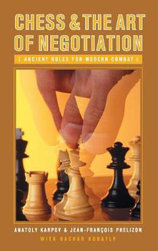 Cover image for Chess and the Art of Negotiation: Ancient Rules for Modern Combat