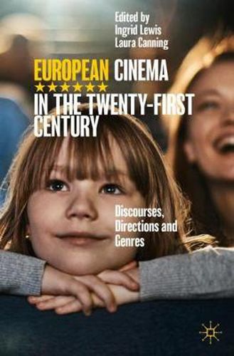 Cover image for European Cinema in the Twenty-First Century: Discourses, Directions and Genres