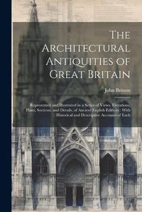 Cover image for The Architectural Antiquities of Great Britain