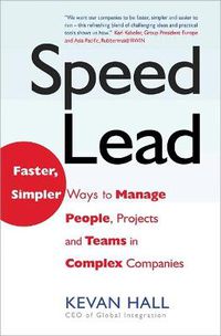 Cover image for Speed Lead: Faster, Simpler Ways to Manage People, Projects and Teams in Complex Companies