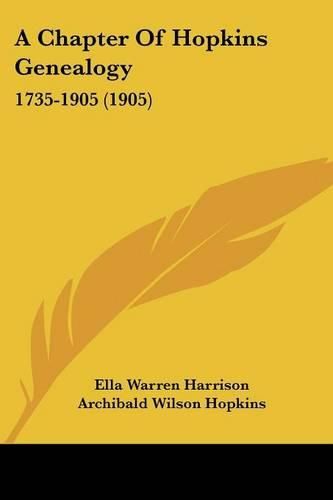 Cover image for A Chapter of Hopkins Genealogy: 1735-1905 (1905)