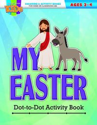 Cover image for My Easter Dot-To-Dot Activity Book: Coloring Activity Books Easter (2-4)