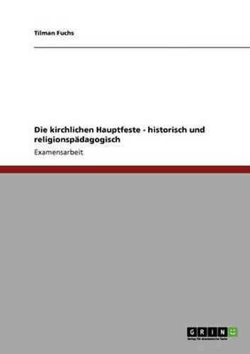 Cover image for Die kirchlichen Hauptfeste - historisch und religionspadagogisch