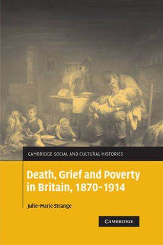 Cover image for Death, Grief and Poverty in Britain, 1870-1914