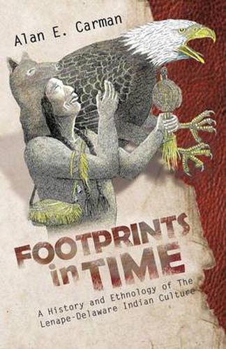 Cover image for Footprints in Time: A History and Ethnology of the Lenape-Delaware Indian Culture