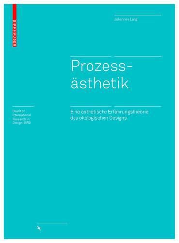 Cover image for Prozessasthetik: Eine asthetische Erfahrungstheorie des oekologischen Designs