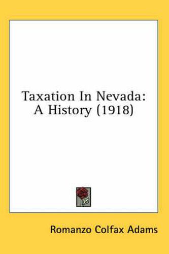 Cover image for Taxation in Nevada: A History (1918)