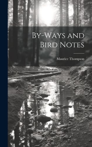 Cover image for By-Ways and Bird Notes