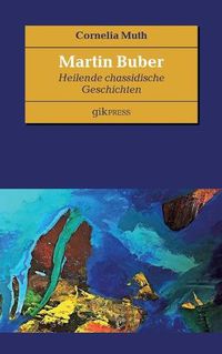 Cover image for Martin Buber: Heilende chassidische Geschichten