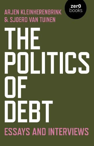 Cover image for Politics of Debt, The: Essays and Interviews