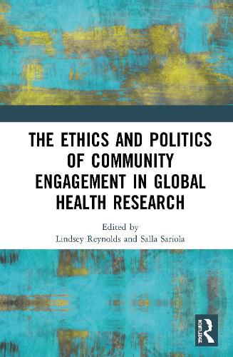 Cover image for The Ethics and Politics of Community Engagement in Global Health Research