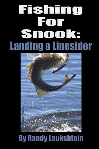 Cover image for Fishing for Snook: Landing A Linesider