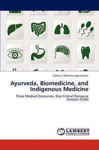 Cover image for Ayurveda, Biomedicine, and Indigenous Medicine