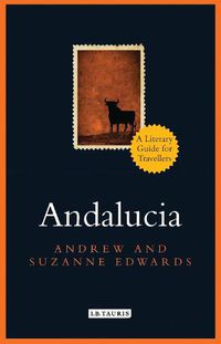 Cover image for Andalucia: A Literary Guide for Travellers