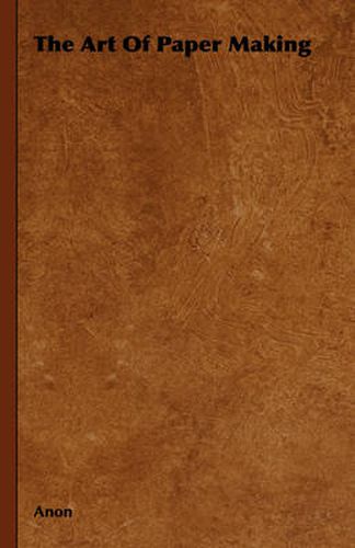 Cover image for The Art Of Paper Making