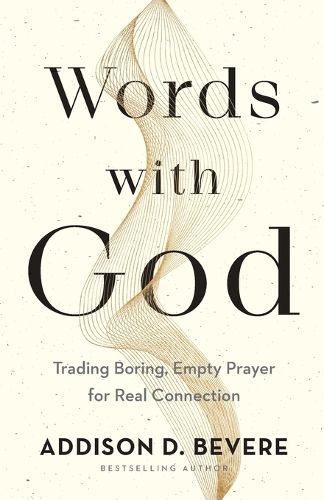 Cover image for Words with God - Trading Boring, Empty Prayer for Real Connection