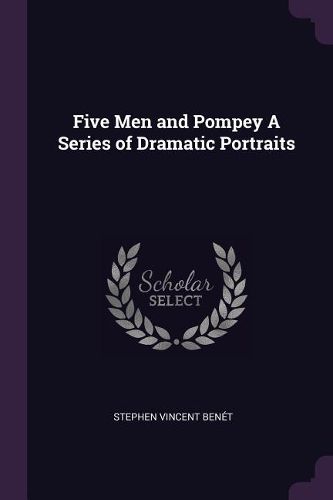 Cover image for Five Men and Pompey A Series of Dramatic Portraits